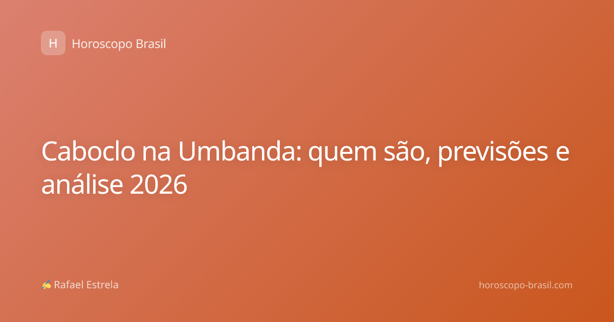 Caboclo na Umbanda: quem são, previsões e análise 2026