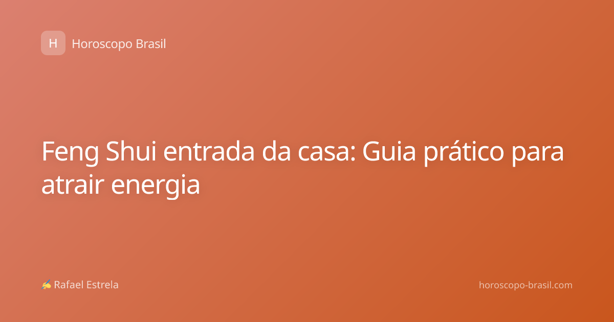 Feng Shui entrada da casa: Guia prático para atrair energia