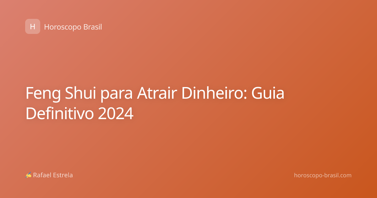 Feng Shui para Atrair Dinheiro: Guia Definitivo 2024