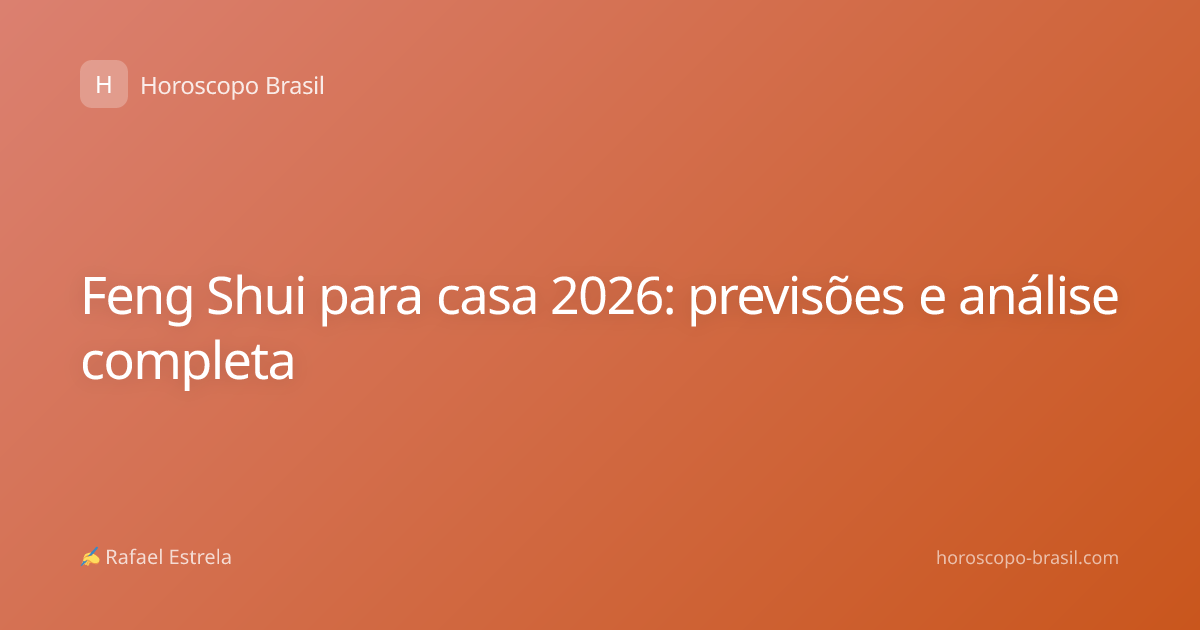 Feng Shui para casa 2026: previsões e análise completa