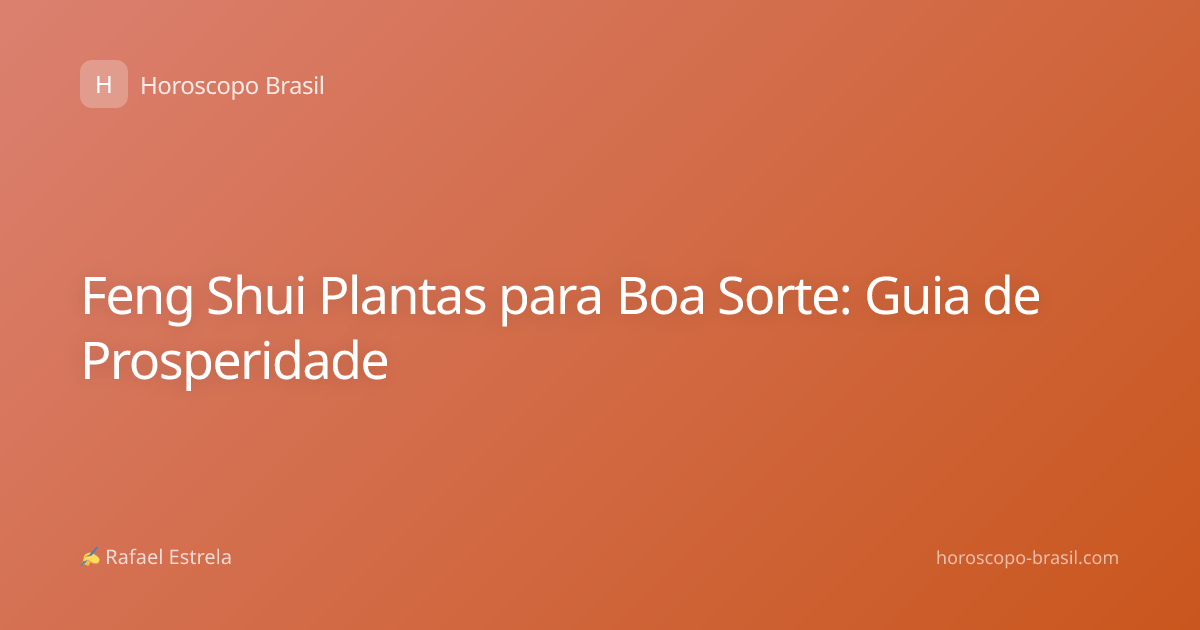 Feng Shui Plantas para Boa Sorte: Guia de Prosperidade