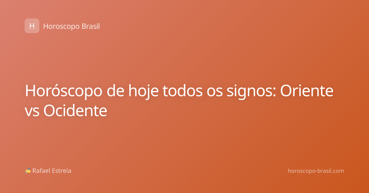Horóscopo de hoje todos os signos: Oriente vs Ocidente