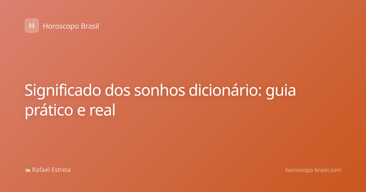 Significado dos sonhos dicionário: guia prático e real