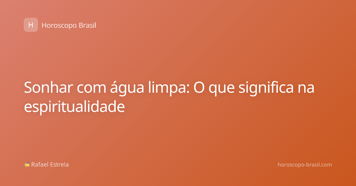 Sonhar com água limpa: O que significa na espiritualidade
